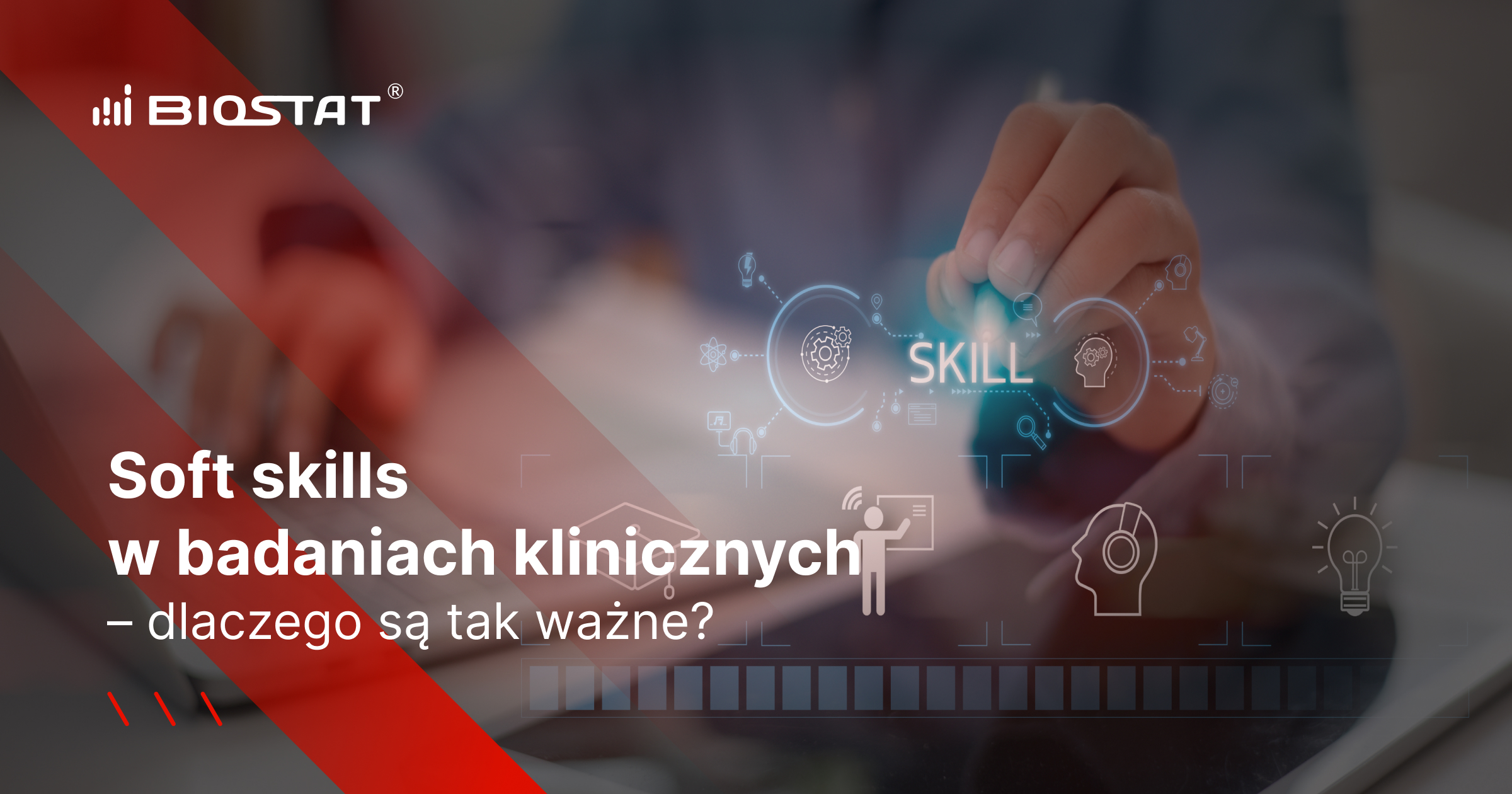Soft skills w badaniach klinicznych – dlaczego są tak ważne?