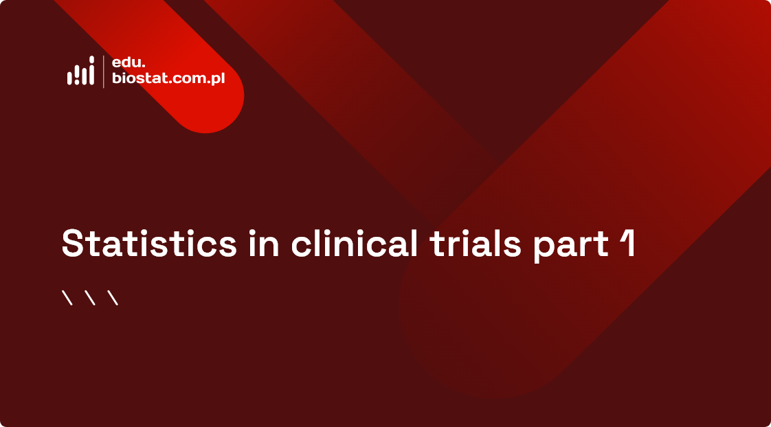 Statistics in clinical trials part 1