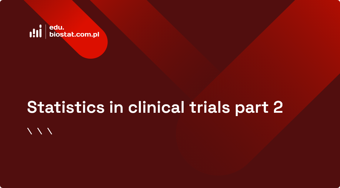 Statistics in clinical trials part 2