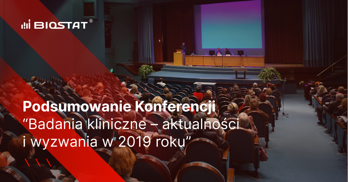 Podsumowanie Konferencji „Badania kliniczne – aktualności i wyzwania w 2019 roku”